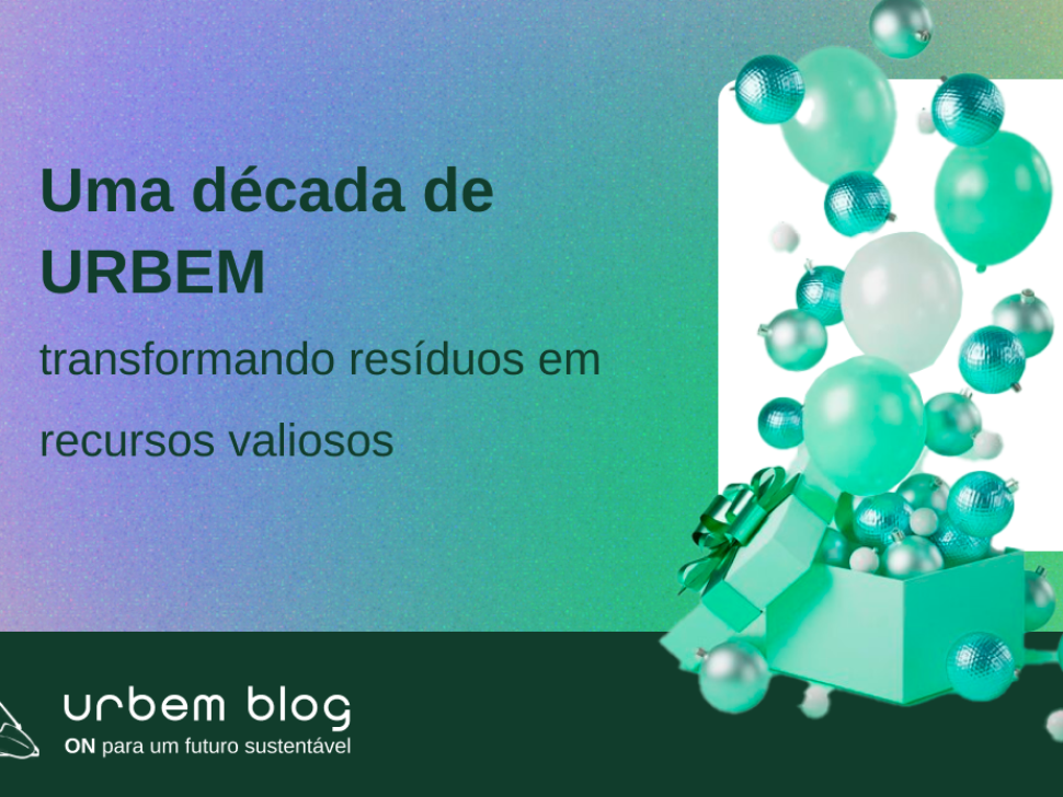 uma década de URBEM transformando resíduos em recursos valiosos (3)